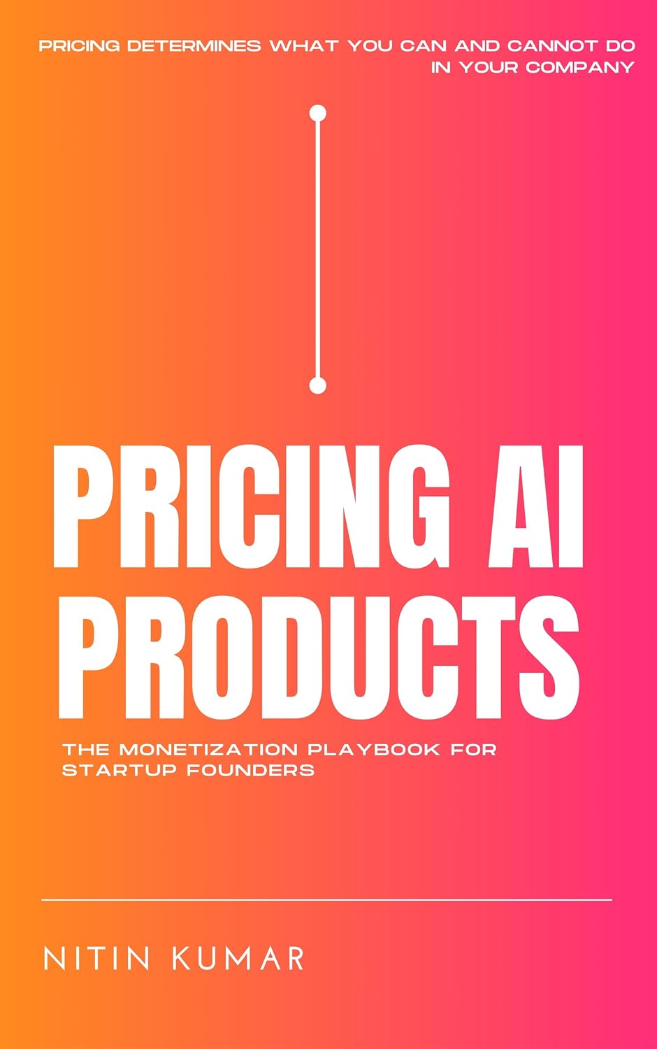 Pricing AI Products: The Monetization Playbook for Startup Founders