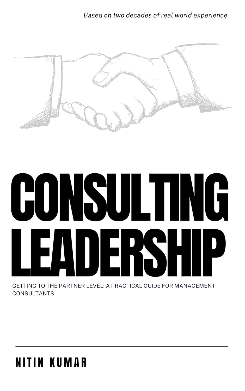 Consulting Leadership: Getting to the Partner Level: A Practical Guide for Management Consultants