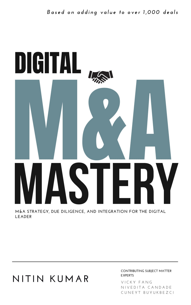 Digital M&A Mastery: M&A Strategy, Due Diligence, and Integration for the Digital Leader