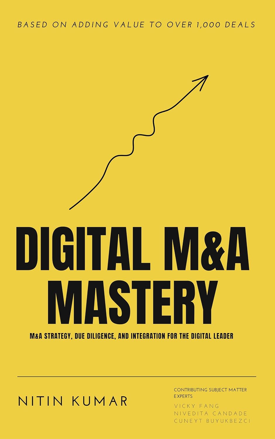 Digital M&A Mastery: M&A Strategy, Due Diligence, and Integration for the Digital Leader