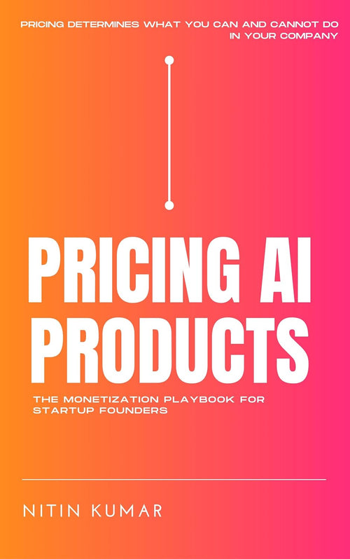 Pricing AI Products: The Monetization Playbook for Startup Founders