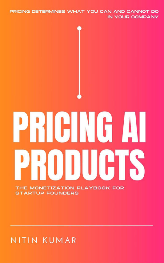 Pricing AI Products: The Monetization Playbook for Startup Founders