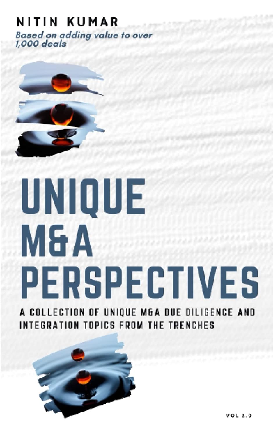Unique M&A Perspectives: A collection of unique M&A due diligence and M&A integration topics and lessons from the trenches