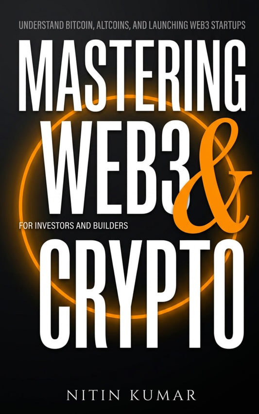 Mastering Web3 and Crypto: For Investors and Builders